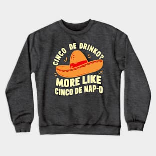 Cinco De Mayo For Nap And Siesta Lover Crewneck Sweatshirt